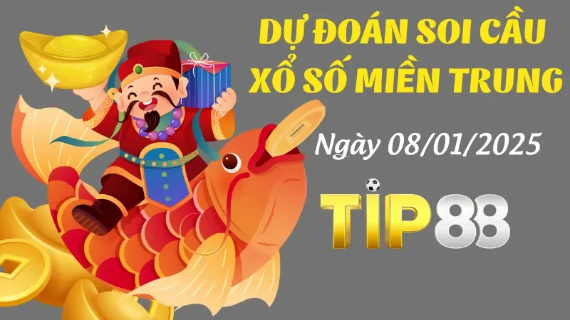 TIP88 Dự Đoán Soi Cầu Miền Trung Ngày 08/01/2025 - Đánh Là Về