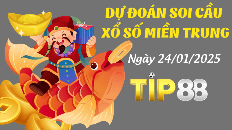 TIP88 Dự Đoán Soi Cầu Miền Trung Ngày 24/01/2025 Dễ Trúng Nhất