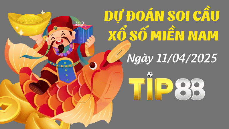 TIP88 Dự Đoán Soi Cầu Xổ Số Miền Nam Ngày 11/04/2025 - Chốt Số VIP Từ Cao Thủ