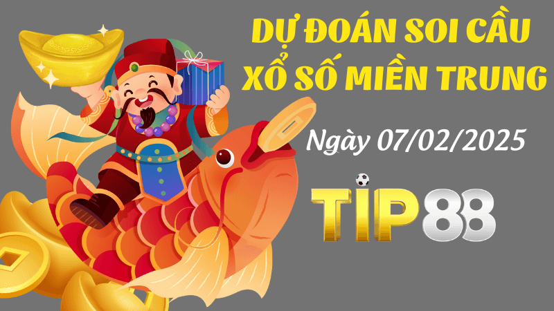 TIP88 Dự Đoán Soi Cầu Miền Trung Ngày 7/02/2025 Thắng Lớn
