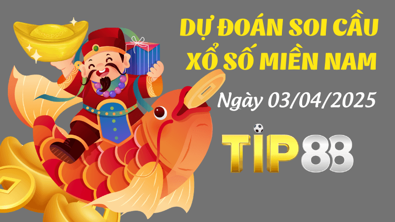 TIP88 Dự Đoán Soi Cầu Xổ Số Miền Nam Ngày 03/04/2025 - Chọn Ra Những Cặp Số May Mắn Nhất
